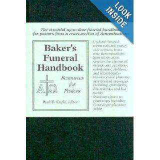 Baker's Funeral Handbook Resources for Pastors Paul E. Engle 9780801090103 Books