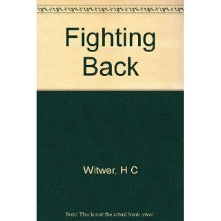 Fighting back A sequel to "The leather pushers" H. C Witwer Books