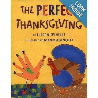 The Perfect Thanksgiving Eileen Spinelli, JoAnn Adinolfi 9780805065312 Books