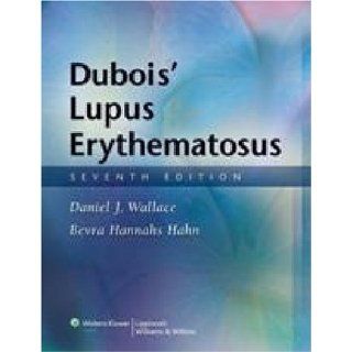 Dubois' Lupus Erythematosus (9780781793940) Daniel J. Wallace, Bevra Hannahs Hahn Books