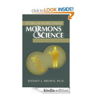 Setting the Record Straight Mormons & Science eBook Rodney J. Brown Kindle Store