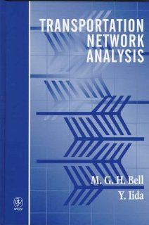 Transportation Network Analysis M. G. H. Bell, Yasunori Iida 9780471964933 Books