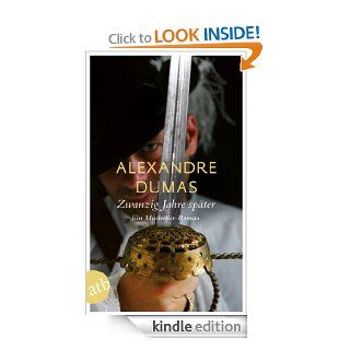 Zwanzig Jahre spter Ein Musketier Roman (German Edition) eBook Alexandre Dumas, Christine Hoeppener Kindle Store