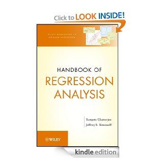 Handbook of Regression Analysis (Wiley Handbooks in Applied Statistics) eBook Samprit Chatterjee, Jeffrey S. Simonoff Kindle Store