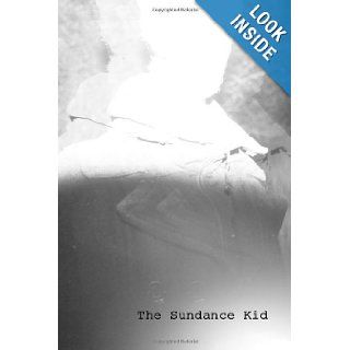 The Sundance Kid Roah Biesinger 9781477644904 Books