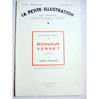 La Petite Illustration No. 645, Theatre No. 333, 14 Octobre 1933, Monsieur Vernetpar Jules Renard In French Jules Renard Books