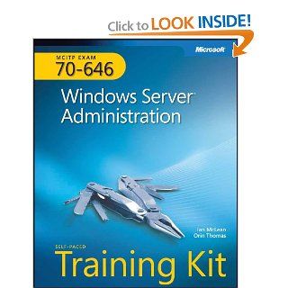MCITP Self Paced Training Kit (Exam 70 646) Windows Server Administration Ian McLean, Orin Thomas Books
