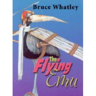 The Flying Emu Bruce Whatley 9781903207239 Books