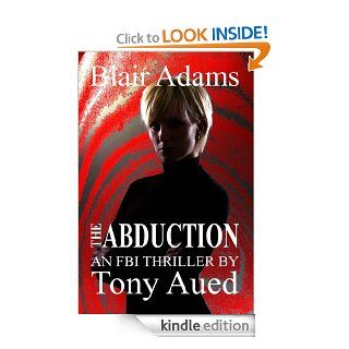 The Abduction (Blair Adams) eBook Tony Aued Kindle Store