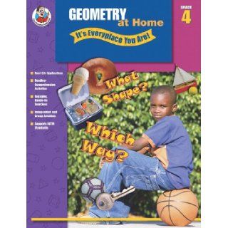 Geometry at Home   It's Everyplace You Are, Grade 4 Carson Dellosa Publishing 9780768228946 Books