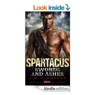 Spartacus Swords and Ashes eBook J.M. Clements Kindle Store