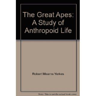 Great Apes Robert Mearns Yerkes Books