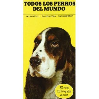 Todos los perros del mundo/ All dogs in the world (Spanish Edition) [Paperback] (Author) Ake Wintzell Books