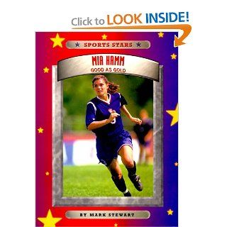 Mia Hamm (Sports Stars (Children's Press Paper)) Mark Stewart 9780516264875 Books