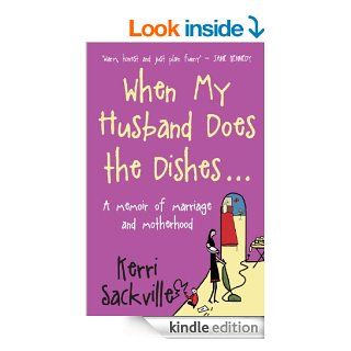 When My Husband Does The Dishes eBook Kerri Sackville Kindle Store