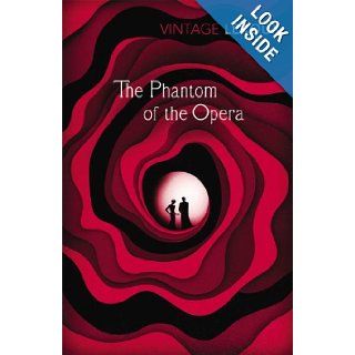 The Phantom of the Opera (Vintage Classics) Gaston Leroux 9780099560555 Books