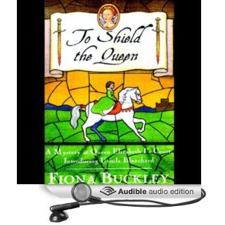 To Shield the Queen (Audible Audio Edition) Fiona Buckley, Nadia May Books