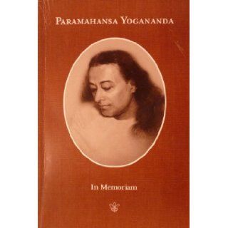 Paramahansa Yogananda In Memoriam  The Master's life, Work and Mahasamadhi Paramahansa Yogananda Books