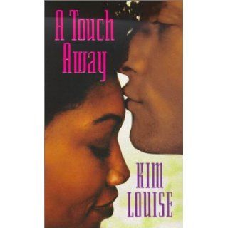 A Touch Away (Arabesque) Kim Louise 9781583141748 Books