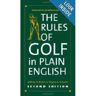 The Rules of Golf in Plain English, Second Edition Jeffrey S. Kuhn, Bryan A. Garner 9780226458182 Books
