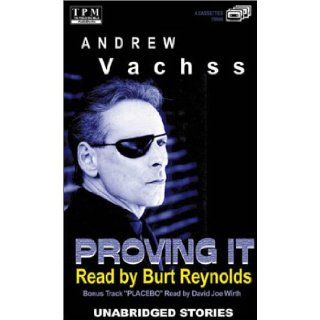 Proving It Andrew H. Vachss, Burt Reynolds, David Joe Wirth 9781575110868 Books