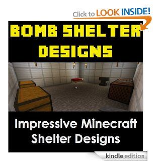 Shelter Designs Minecraft Bomb Shelter Building Ideas (Minecraft Step by Step Building Guides) eBook Solano Apps Kindle Store