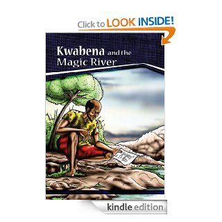 Kwabena and the Magic River A Story of the Struggle and Survival of an African Family   Kindle edition by Dawn Baaba Arthur, Worldreader. Children Kindle eBooks @ .