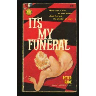 It's My Funeral (Gold Medal 678) Peter Rabe Books