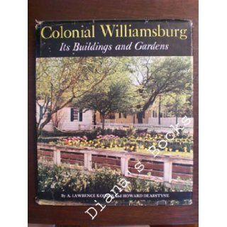 Colonial Williamsburg Its Buildings and Gardens Kocher and Dearstyne Books