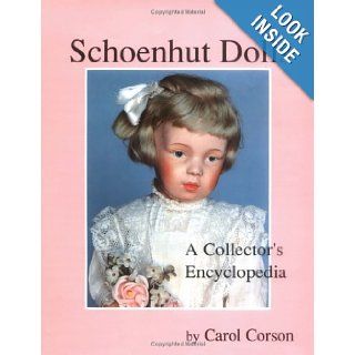 Schoenhut Dolls A Collector's Encyclopedia Carol Corson 9780875884004 Books