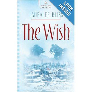 The Wish Mysteries in Time Series #3 (Heartsong Presents #681) Lauralee Bliss 9781593108779 Books
