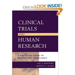 Clinical Trials and Human Research A Practical Guide to Regulatory Compliance (9780787965709) Fay A. Rozovsky JD  MPH, Rodney K. Adams Books