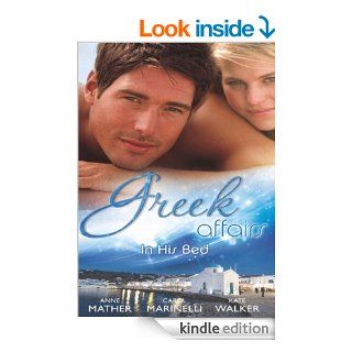 Greek Affairs In His Bed (Mills & Boon Special Releases) eBook Anne Mather, Marinelli, Walker, Kate Carol Kindle Store