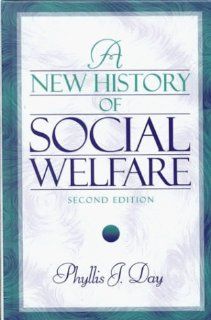 New History of Social Welfare, A Phyllis J. Day 9780205197989 Books