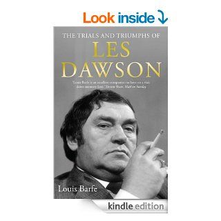 The Trials and Triumphs of Les Dawson eBook Louis Barfe Kindle Store