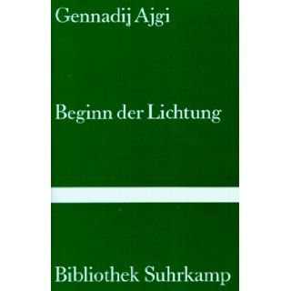 Beginn der Lichtung. Gedichte. Gennadij Ajgi, Karl Dedecius 9783518221037 Books