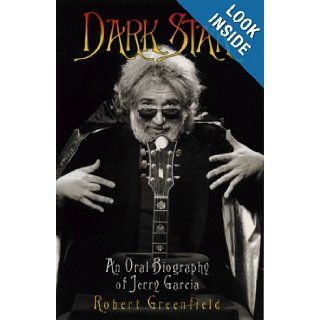 Dark Star An Oral Biography of Jerry Garcia Robert Greenfield 9780859652445 Books