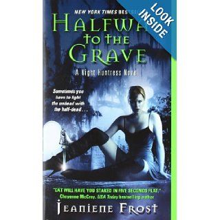 Halfway to the Grave (Night Huntress, Book 1) Jeaniene Frost 9780061245084 Books