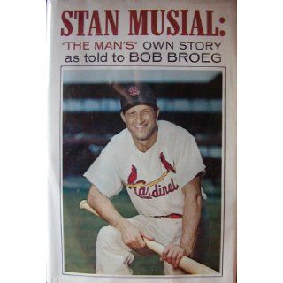 Stan Musial The Man's Own Story Bob Broeg Books