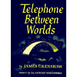 Telephone Between Worlds James Crenshaw, Gustaf Stromberg 9780875166926 Books