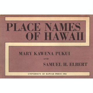 Place names of Hawaii and Supplement to the third edition of the Hawaiian English dictionary,  Mary Kawena Pukui Books