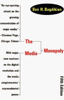 The Media Monopoly Ben H. Bagdikian 9780807061558 Books