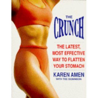 The Crunch Latest, Most Effective Way to Flatten Your Stomach TEE DOBINSON' 'KAREN AMEN 9780091786496 Books