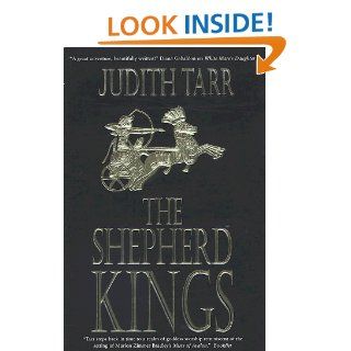 The Shepherd Kings Judith Tarr 9780312861131 Books