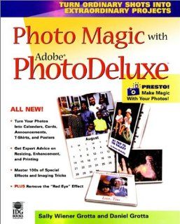 Photo Magic with Adobe PhotoDeluxe (9781568848839) Sally Wiener Grotta, Daniel Grotta Books