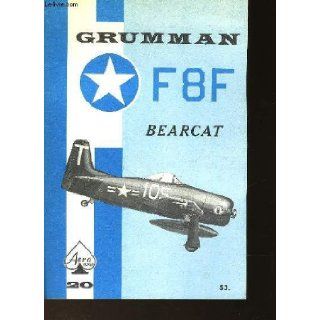 Grumman F8F Bearcat   Aero Series 20 Edward T. Maloney Books