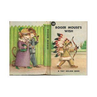 Roger Mouse's wish (Tiny golden book) Dorothy Meserve Kunhardt Books