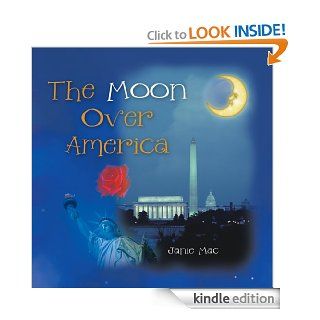 The Moon Over America   Kindle edition by Janie Mac. Children Kindle eBooks @ .