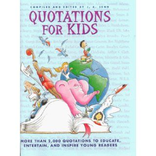 Quotations For Kids J.A. Senn 9780761312963 Books