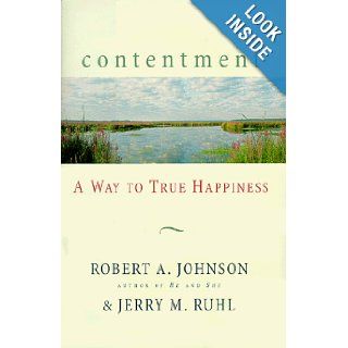 Contentment A Way to True Happiness Robert A. Johnson, Jerry M. Ruhl 9780062515926 Books